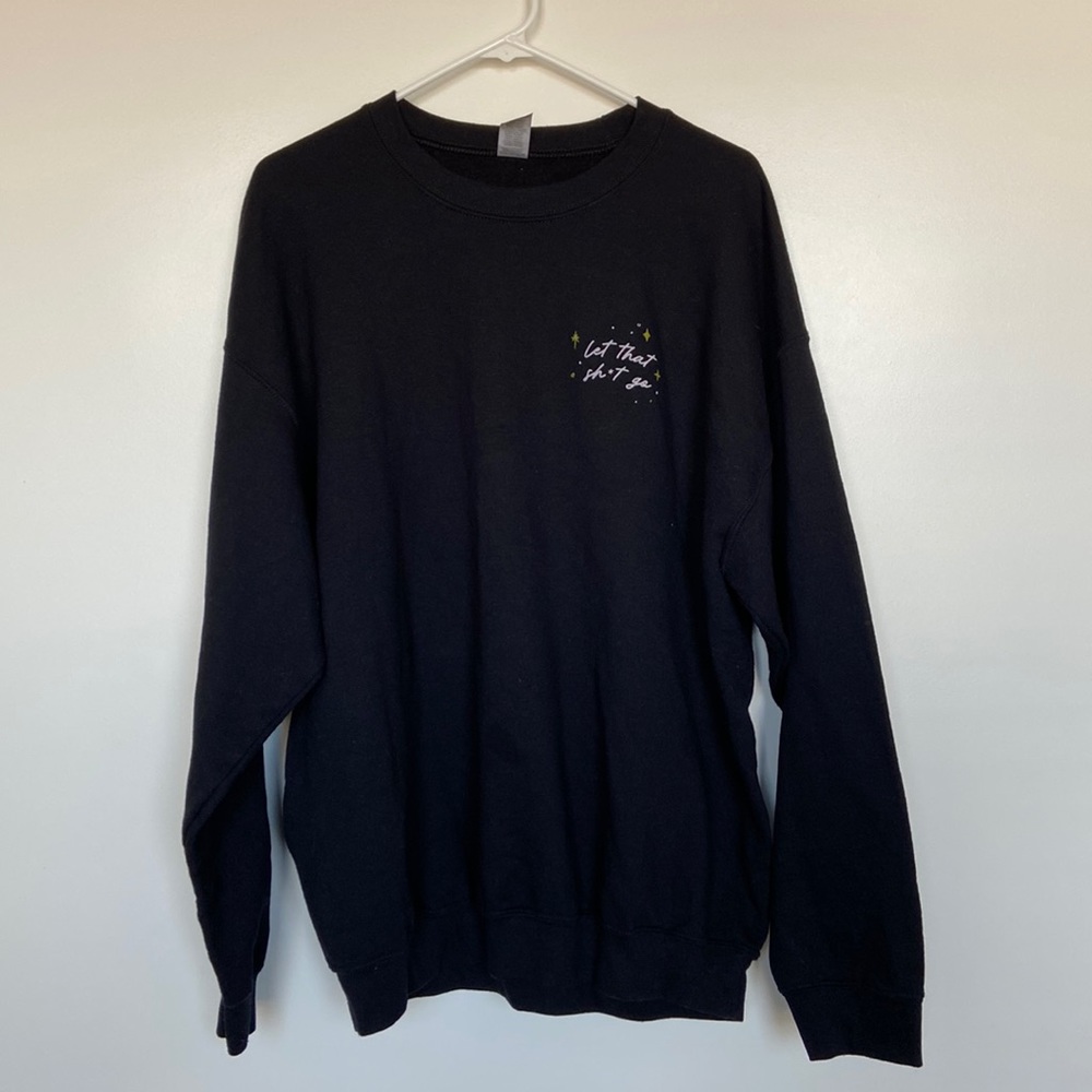 Let That Sh*t Go crewneck sweatshirt - front pocket and back detail - size XL